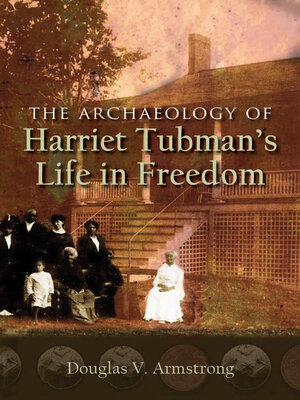 cover image of The Archaeology of Harriet Tubman's Life in Freedom